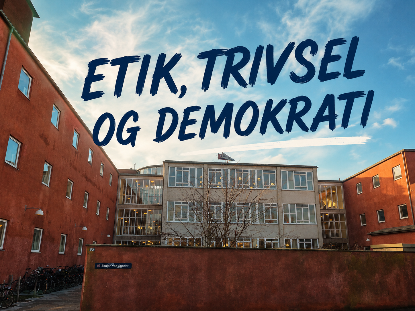 Etik, Trivsel og Demokrati